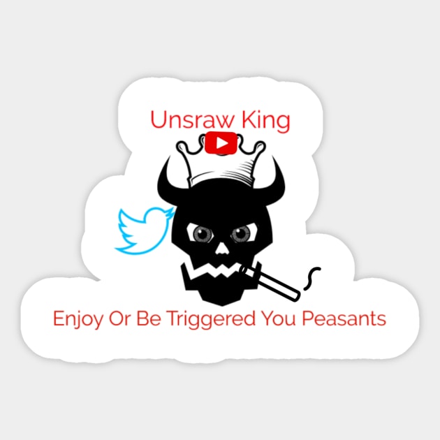 Your The Peasant and I'm the KIng Sticker by UnsrawKing